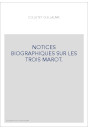 NOTICES BIOGRAPHIQUES SUR LES TROIS MAROT.