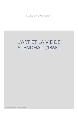L'ART ET LA VIE DE STENDHAL. (1868).