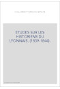 ETUDES SUR LES HISTORIENS DU LYONNAIS. (1839-1844).