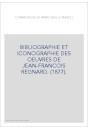 BIBLIOGRAPHIE ET ICONOGRAPHIE DES OEUVRES DE JEAN-FRANCOIS REGNARD. (1877).