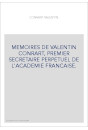 MEMOIRES DE VALENTIN CONRART, PREMIER SECRETAIRE PERPETUEL DE L'ACADEMIE FRANCAISE.