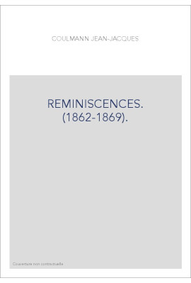 REMINISCENCES. (1862-1869).