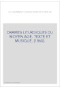 DRAMES LITURGIQUES DU MOYEN AGE. TEXTE ET MUSIQUE. (1860).
