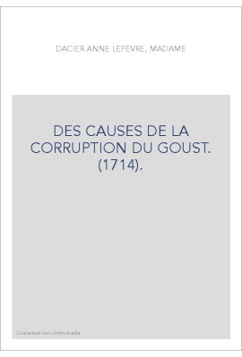 DES CAUSES DE LA CORRUPTION DU GOUST. (1714).