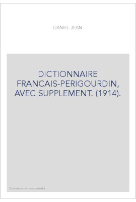 DICTIONNAIRE FRANCAIS-PERIGOURDIN, AVEC SUPPLEMENT. (1914).