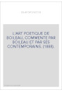 L'ART POETIQUE DE BOILEAU, COMMENTE PAR BOILEAU ET PAR SES CONTEMPORAINS. (1888).