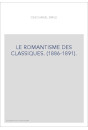 LE ROMANTISME DES CLASSIQUES. (1886-1891).