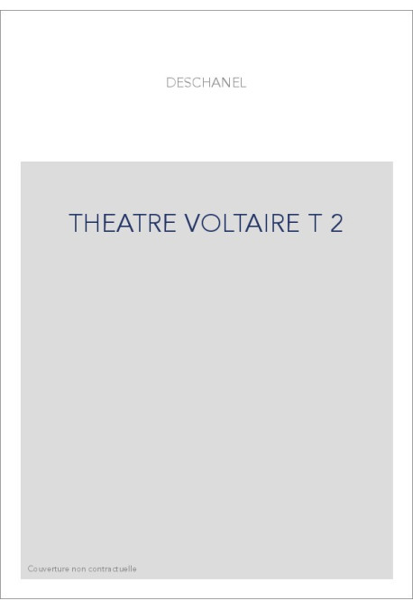 LE ROMANTISME DES CLASSIQUES. (1886-1891). T 2 : LE THEATRE DE VOLTAIRE