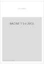 LE ROMANTISME DES CLASSIQUES. (1886-1891). T 5-6 : RACINE