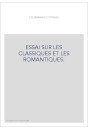 ESSAI SUR LES CLASSIQUES ET LES ROMANTIQUES.(1824).-