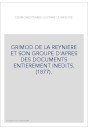 GRIMOD DE LA REYNIERE ET SON GROUPE D'APRES DES DOCUMENTS ENTIEREMENT INEDITS. (1877).