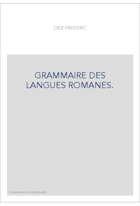 GRAMMAIRE DES LANGUES ROMANES.