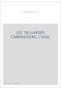 LES TROUVERES CAMBRESIENS. (1836).