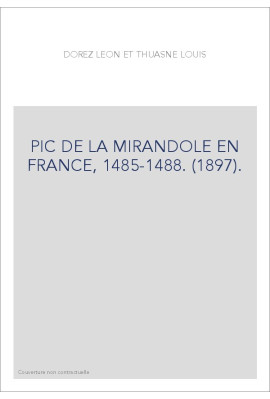 PIC DE LA MIRANDOLE EN FRANCE, 1485-1488. (1897).