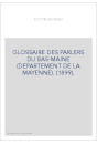GLOSSAIRE DES PARLERS DU BAS-MAINE (DEPARTEMENT DE LA MAYENNE). (1899).