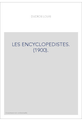 LES ENCYCLOPEDISTES. (1900).