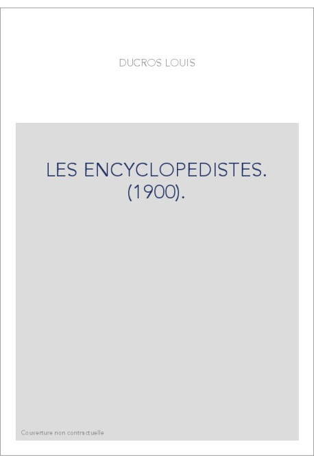 LES ENCYCLOPEDISTES. (1900).