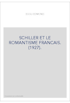 SCHILLER ET LE ROMANTISME FRANCAIS. (1927).