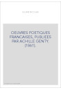 OEUVRES POETIQUES FRANCAISES, PUBLIEES PAR ACHILLE GENTY. (1861).