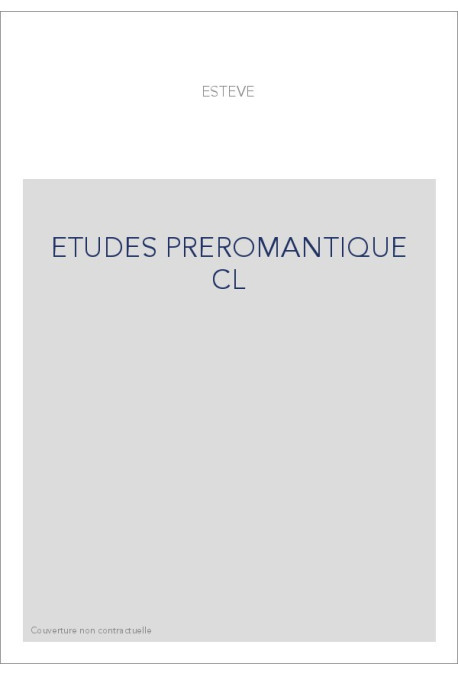 ETUDES DE LITTERATURE PREROMANTIQUE.