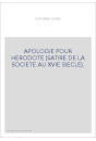 APOLOGIE POUR HERODOTE (SATIRE DE LA SOCIETE AU XVIE SIECLE).