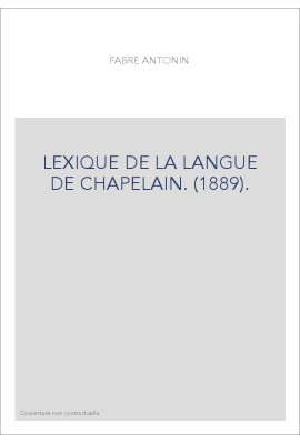 LEXIQUE DE LA LANGUE DE CHAPELAIN. (1889).