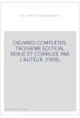 OEUVRES COMPLETES. TROISIEME EDITION, REVUE ET CORRIGEE PAR L'AUTEUR. (1808).