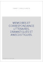 MEMOIRES ET CORRESPONDANCE LITTERAIRES, DRAMATIQUES ET ANECDOTIQUES.