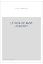 LA VIDA DE SANT HONORAT. LEGENDE EN VERS PROVENçAUX PAR R. FéRAUD, TROUBADOUR NICOIS DU XIIIE SIECLE,