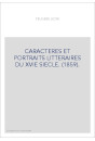 CARACTERES ET PORTRAITS LITTERAIRES DU XVIE SIECLE. (1859).