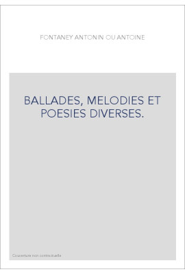 BALLADES, MELODIES ET POESIES DIVERSES.