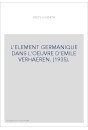 L'ELEMENT GERMANIQUE DANS L'OEUVRE D'EMILE VERHAEREN. (1935).