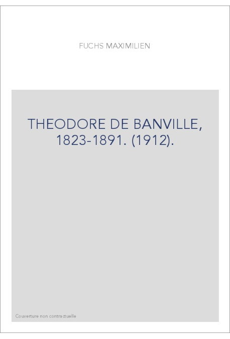 THEODORE DE BANVILLE, 1823-1891. (1912).