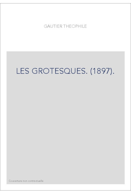 LES GROTESQUES. (1897).