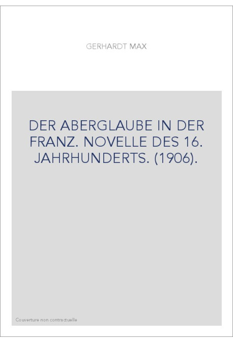 DER ABERGLAUBE IN DER FRANZ. NOVELLE DES 16. JAHRHUNDERTS. (1906).