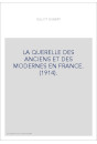 LA QUERELLE DES ANCIENS ET DES MODERNES EN FRANCE. (1914).