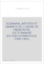 ECRIVAINS, ARTISTES ET SAVANTS DE L'ORDRE DE PREMONTRE. DICTIONNAIRE BIO-BIBLIOGRAPHIQUE.(1899-1907)