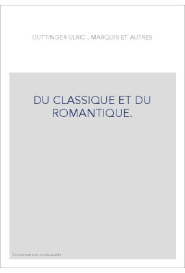 DU CLASSIQUE ET DU ROMANTIQUE.