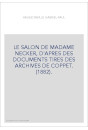 LE SALON DE MADAME NECKER, D'APRES DES DOCUMENTS TIRES DES ARCHIVES DE COPPET. (1882).