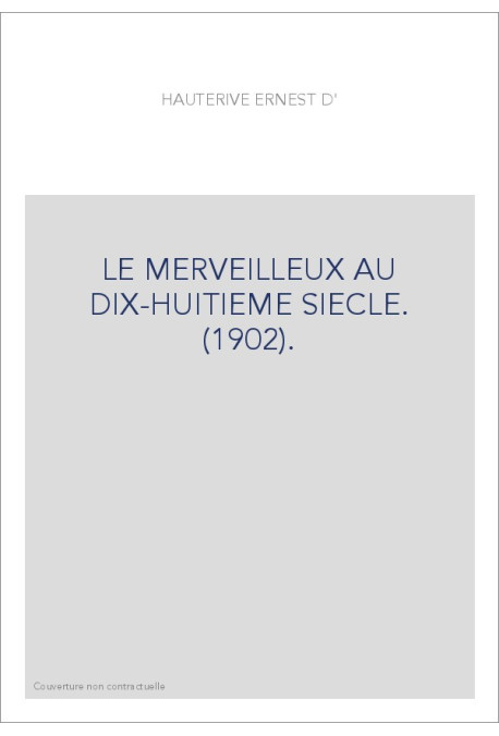 LE MERVEILLEUX AU DIX-HUITIEME SIECLE. (1902).
