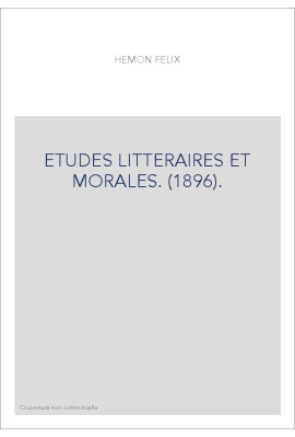 ETUDES LITTERAIRES ET MORALES. (1896).