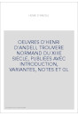 OEUVRES D'HENRI D'ANDELI, TROUVERE NORMAND DU XIIIE SIECLE, PUBLIEES AVEC INTRODUCTION, VARIANTES, NOTES ET