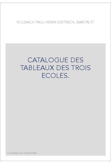 CATALOGUE DES TABLEAUX DES TROIS ECOLES.