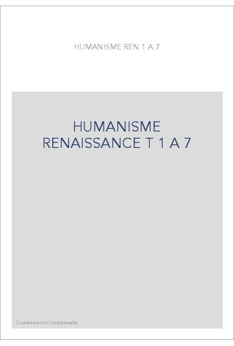 HUMANISME ET RENAISSANCE (1933-1940). VOLUMES 1 A 7 ET TABLE GENERALE. (TOUT CE QUI A PARU).