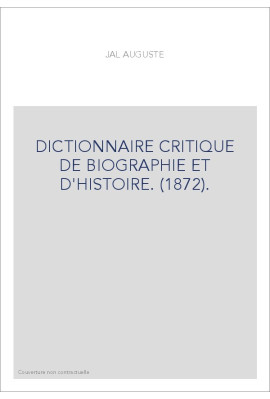 DICTIONNAIRE CRITIQUE DE BIOGRAPHIE ET D'HISTOIRE. (1872).