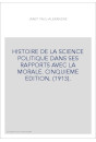 HISTOIRE DE LA SCIENCE POLITIQUE DANS SES RAPPORTS AVEC LA MORALE. CINQUIEME EDITION. (1913).