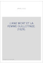 L'ANE MORT ET LA FEMME GUILLOTINEE. (1829).