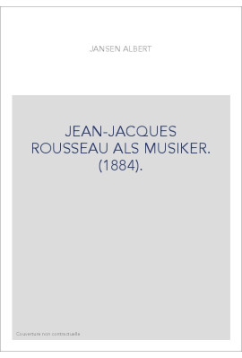 JEAN-JACQUES ROUSSEAU ALS MUSIKER. (1884).