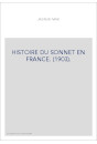 HISTOIRE DU SONNET EN FRANCE. (1903).