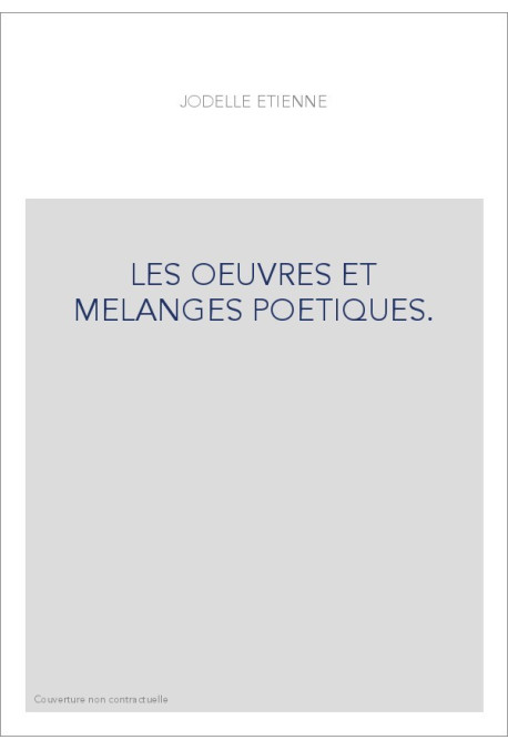 LES OEUVRES ET MELANGES POETIQUES.